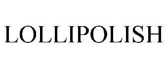 LOLLIPOLISH