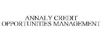 ANNALY CREDIT OPPORTUNITIES MANAGEMENT