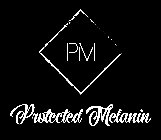 PM PROTECTED MELANIN
