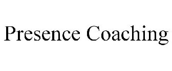 PRESENCE COACHING