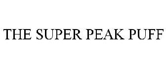 THE SUPER PEAK PUFF