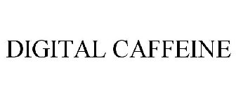 DIGITAL CAFFEINE