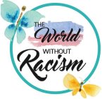 THE WORLD WITHOUT RACISM