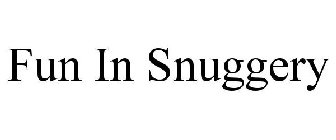 FUN IN SNUGGERY