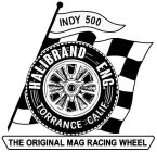 INDY 500 HALIBRAND ENG. TORRANCE CALIF. THE ORIGINAL MAG RACING WHEEL