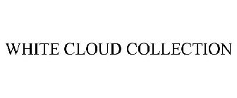 WHITE CLOUD COLLECTION