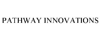 PATHWAY INNOVATIONS