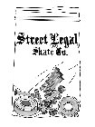 STREET LEGAL SKATE CO.