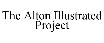 THE ALTON ILLUSTRATED PROJECT