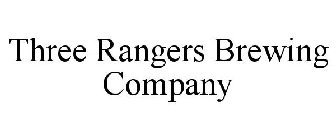 THREE RANGERS BREWING COMPANY