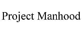 PROJECT MANHOOD