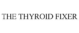 THE THYROID FIXER