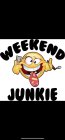 WEEKEND JUNKIE