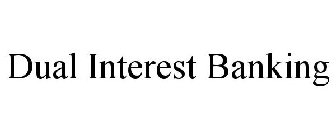 DUAL INTEREST BANKING