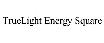 TRUELIGHT ENERGY SQUARE