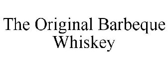 THE ORIGINAL BARBEQUE WHISKEY