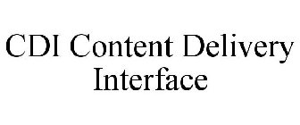 CDI CONTENT DELIVERY INTERFACE