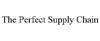 THE PERFECT SUPPLY CHAIN