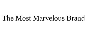 THE MOST MARVELOUS BRAND