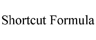 SHORTCUT FORMULA