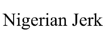 NIGERIAN JERK
