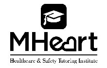 MHEART HEALTHCARE & SAFETY TUTORING INSTITUTE
