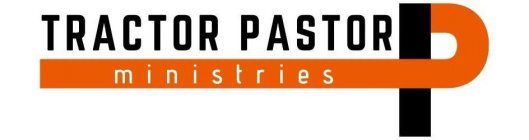 TRACTOR PASTOR MINISTRIES