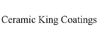 CERAMIC KING COATINGS