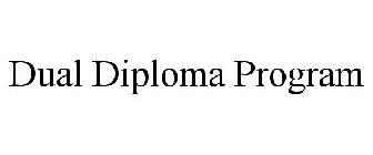 DUAL DIPLOMA PROGRAM