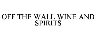 OFF THE WALL WINE AND SPIRITS
