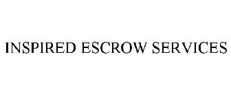 INSPIRED ESCROW SERVICES