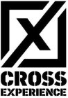 X CROSS EXPERIENCE