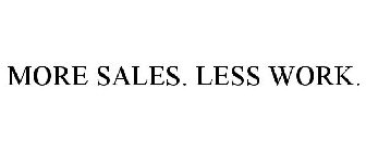 MORE SALES. LESS WORK.
