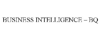 BUSINESS INTELLIGENCE - BQ