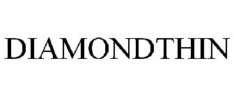 DIAMONDTHIN