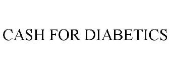 CASH FOR DIABETICS