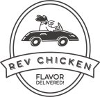 REV CHICKEN FLAVOR DELIVERED!