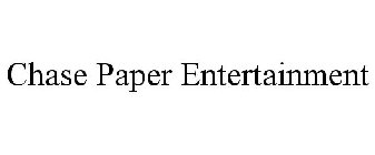 CHASE PAPER ENTERTAINMENT