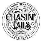 CAJUN SEAFOOD CHASIN' TAILS EST. 2012