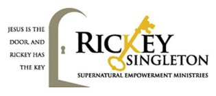 JESUS IS THE DOOR, AND RICKEY HAS THE KEY RICKEY SINGLETON SUPERNATURAL EMPOWERMENT MINISTRIES