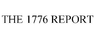 THE 1776 REPORT