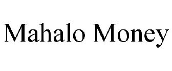 MAHALO MONEY