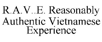 R.A.V..E. REASONABLY AUTHENTIC VIETNAMESE EXPERIENCE
