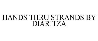 HANDS THRU STRANDS BY DIARITZA