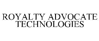 ROYALTY ADVOCATE TECHNOLOGIES