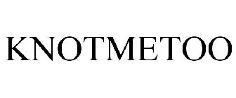 KNOTMETOO