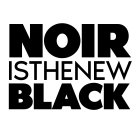 NOIR IS THE NEW BLACK