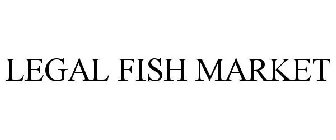 LEGAL FISH MARKET