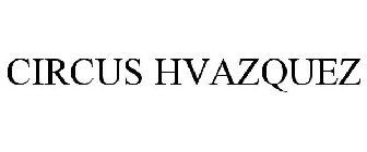 CIRCUS HVAZQUEZ