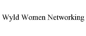 WYLD WOMEN NETWORKING